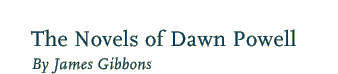 The Novels of Dawn Powell By James Gibbons